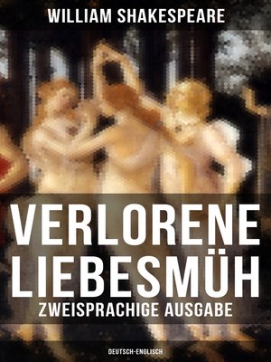 cover image of Verlorene Liebesmüh (Zweisprachige Ausgabe